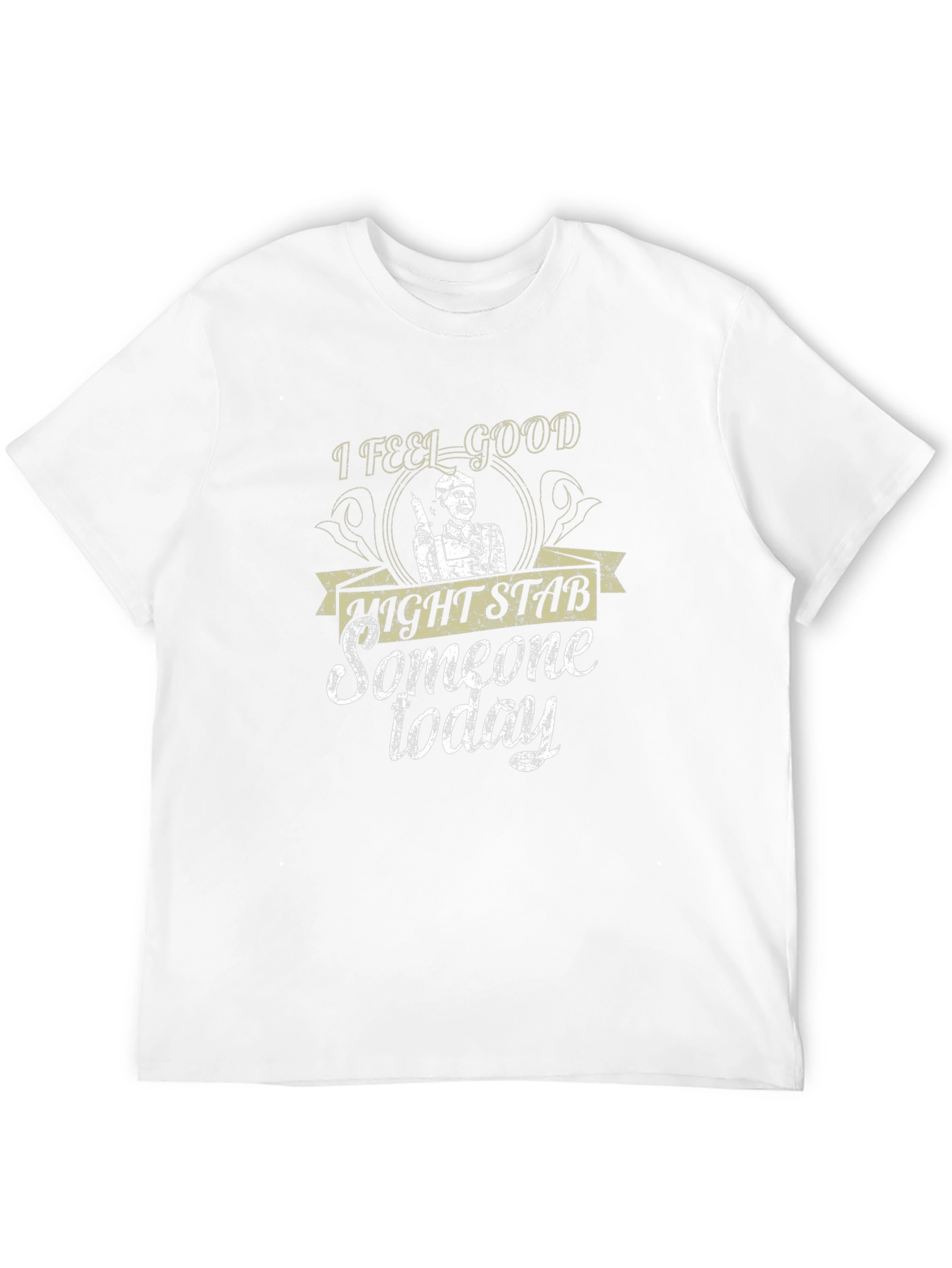 I Feel Good Might Stab Someone Today Black T-Shirt