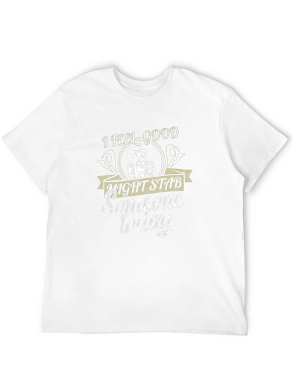 I Feel Good Might Stab Someone Today Black T-Shirt