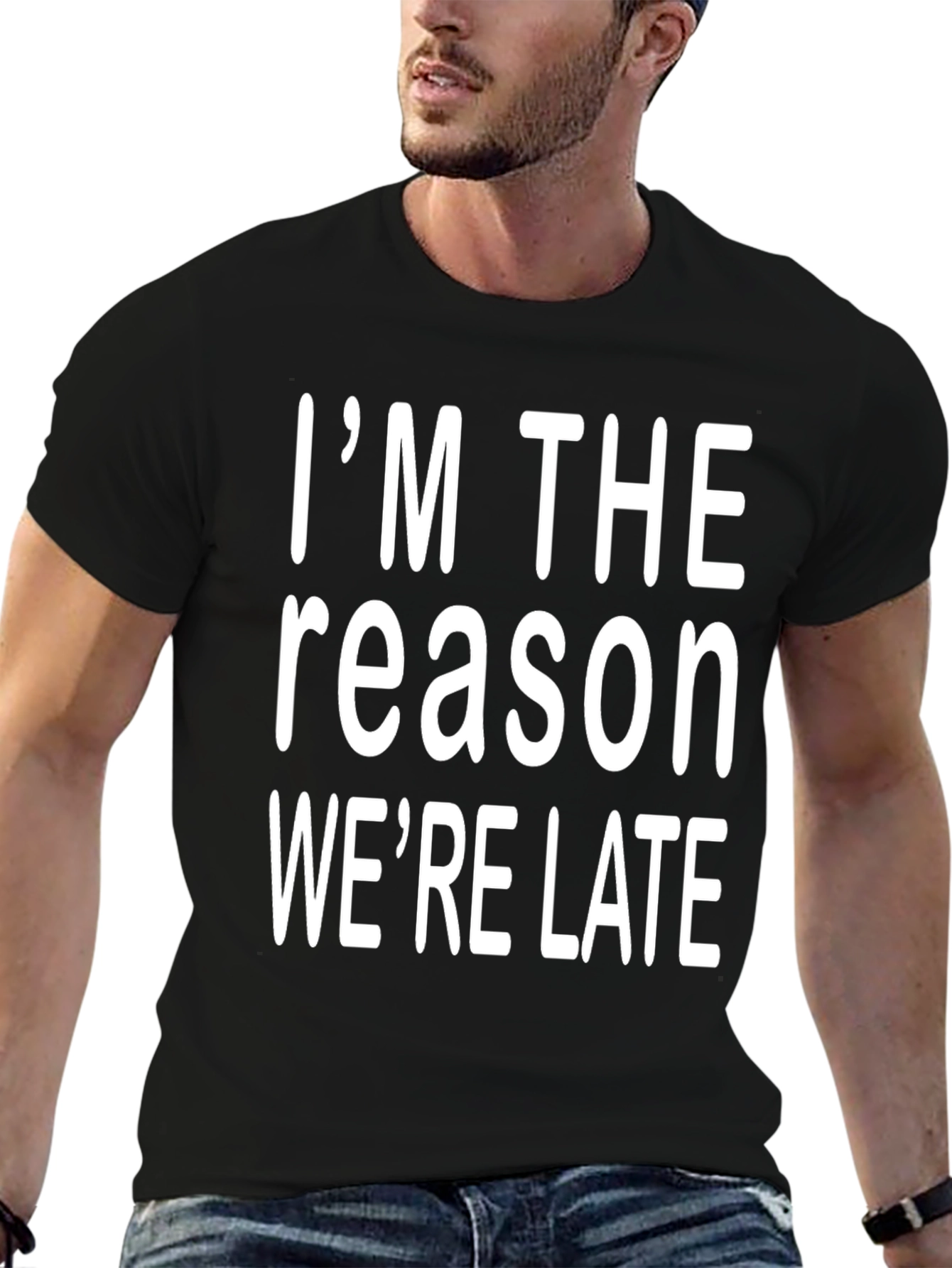 Im The Reason Were Late Graphic Tee