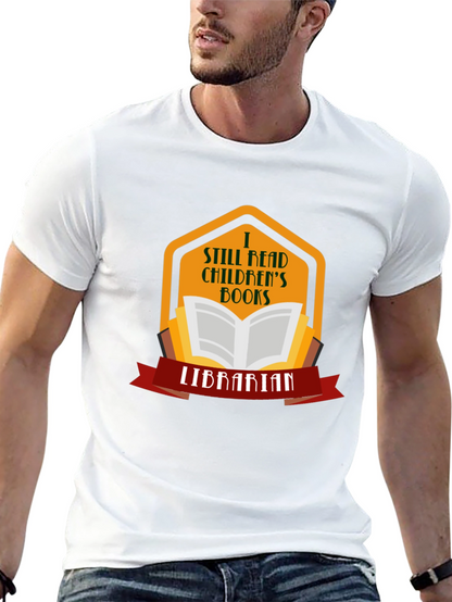 I Still Read Childrens Books Librarian T-Shirt
