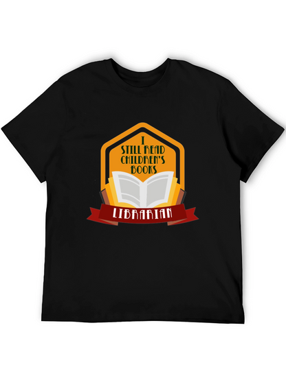 I Still Read Childrens Books Librarian T-Shirt