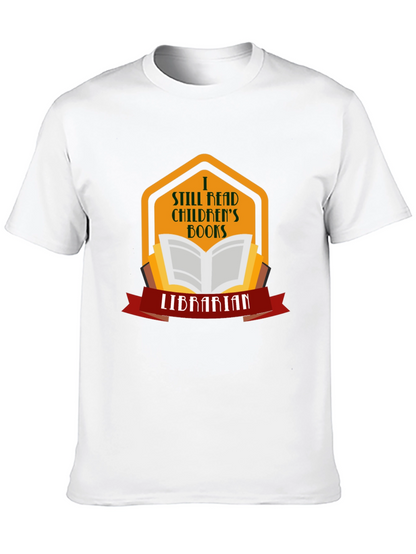 I Still Read Childrens Books Librarian T-Shirt