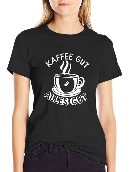 Kaffee Gut Alles Gut T-Shirt