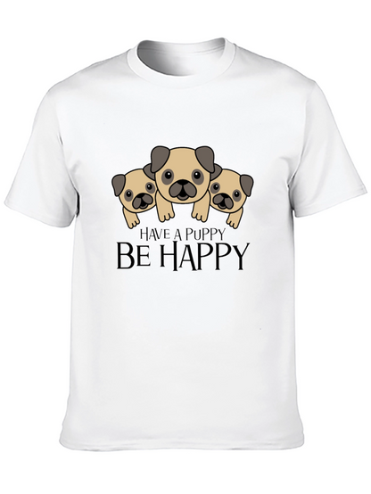 Have a Puppy Be Happy Black T-Shirt