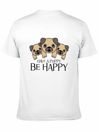 Have a Puppy Be Happy Black T-Shirt