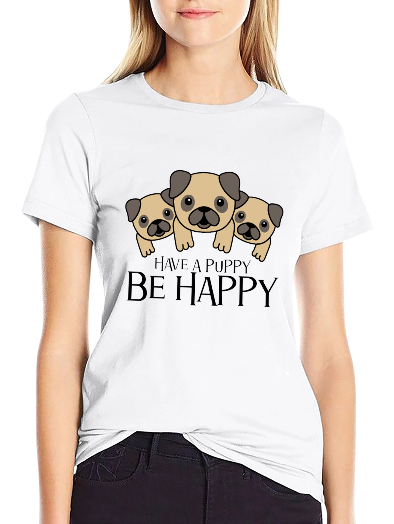 Have a Puppy Be Happy Black T-Shirt