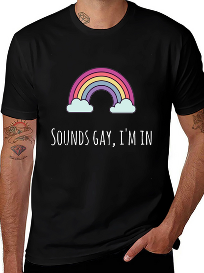 Sounds Gay Im In Graphic Tee