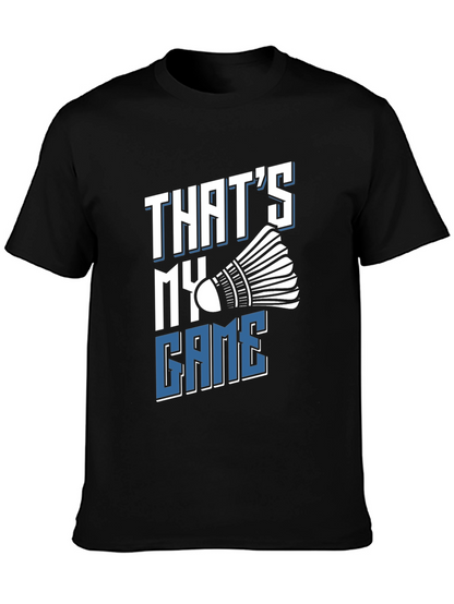 Thats My Game Badminton T-Shirt