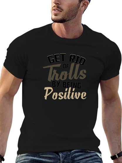 Get Rid of Trolls Positive Black T-Shirt