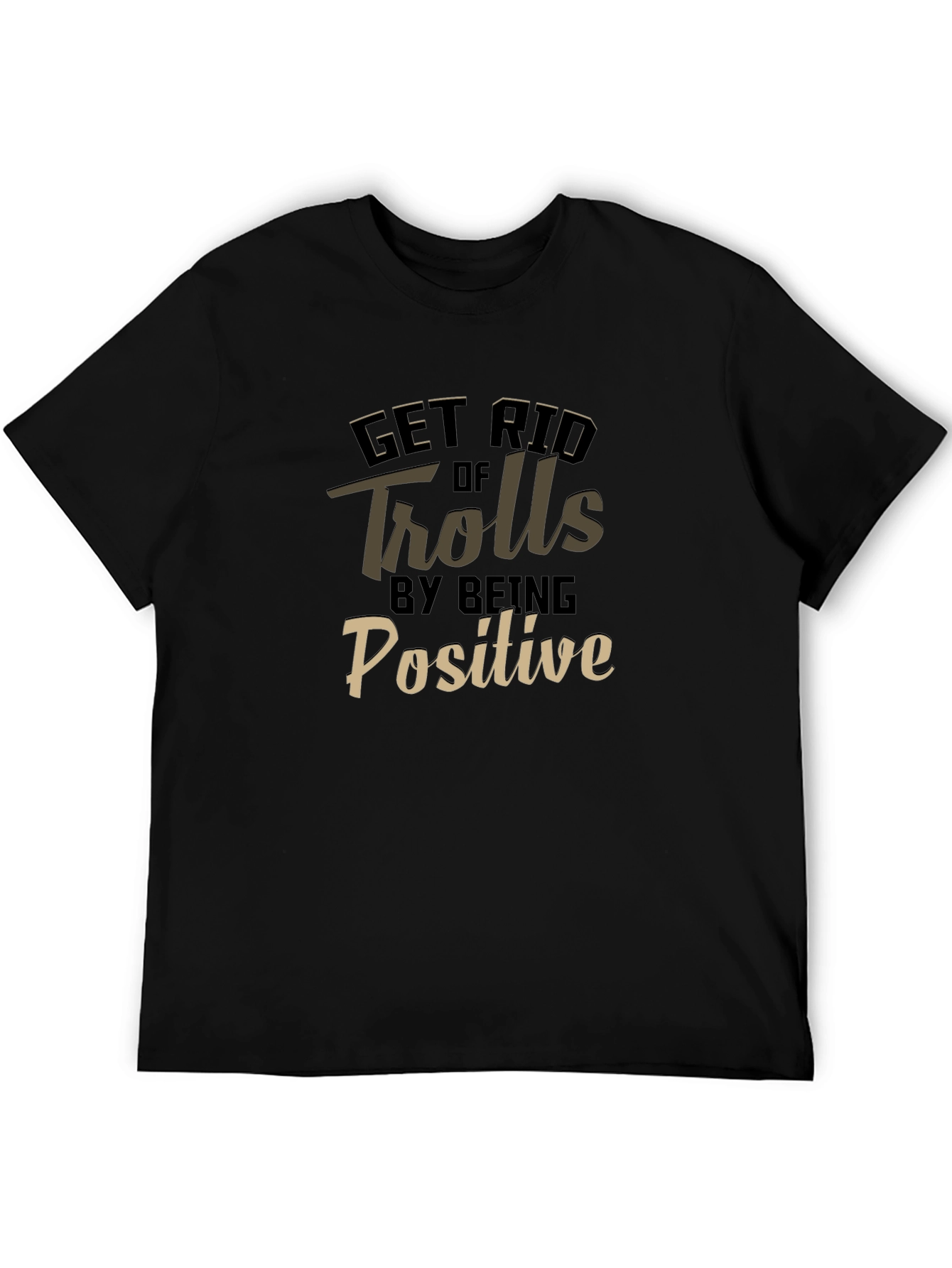 Get Rid of Trolls Positive Black T-Shirt