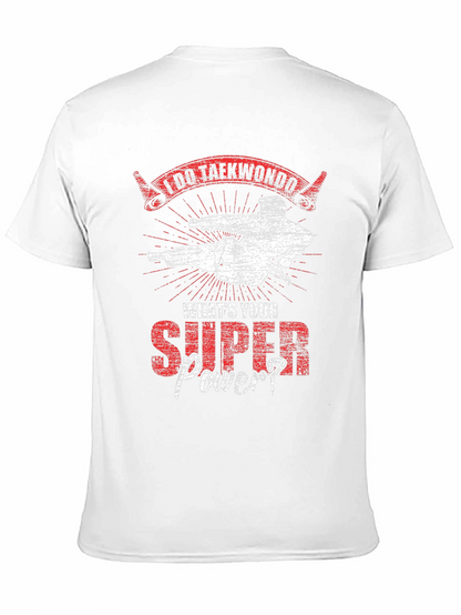 I Do Taekwondo Whats Your Super Power Black T-Shirt