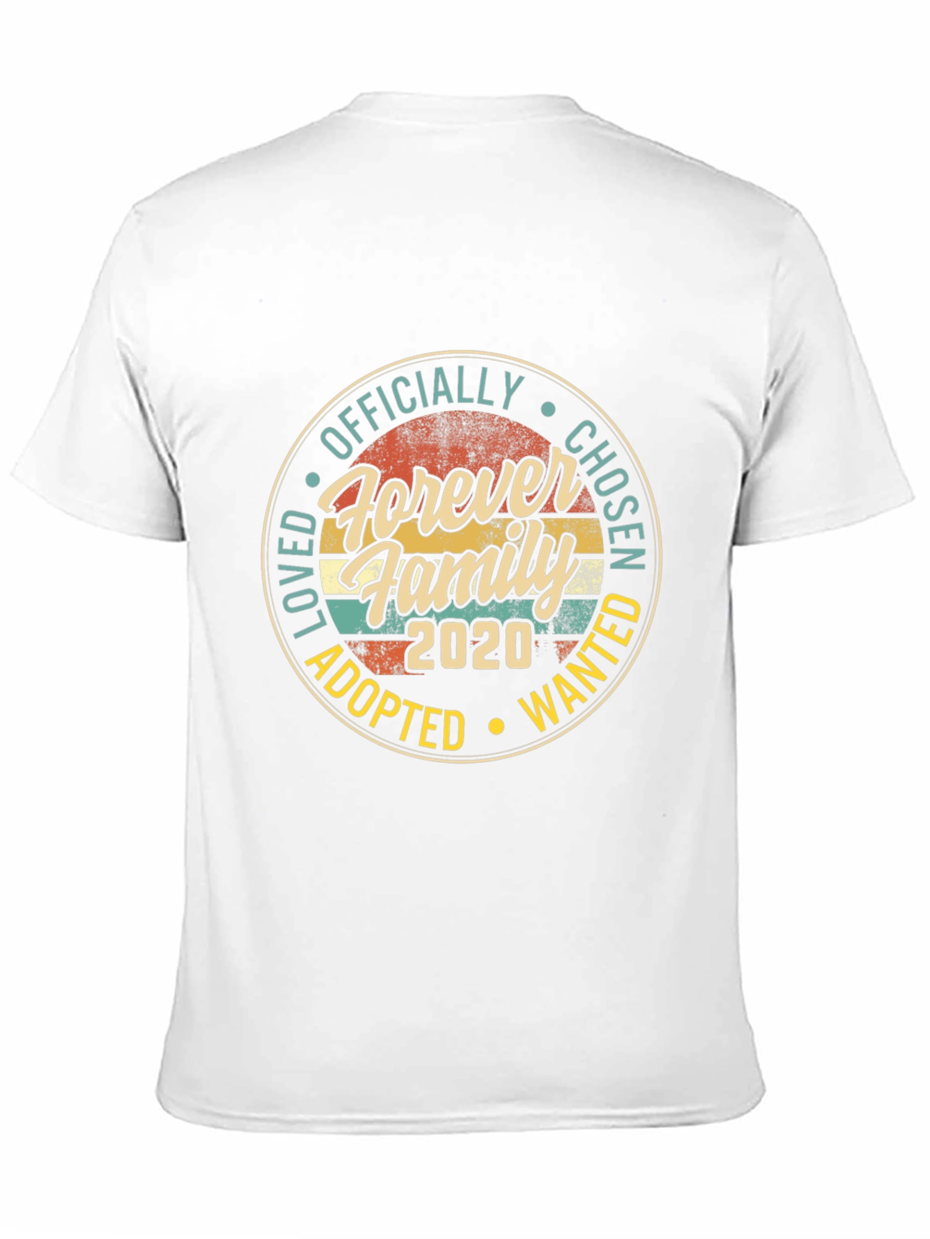Forever Family 2020 T-Shirt - Adoption Chosen Wanted