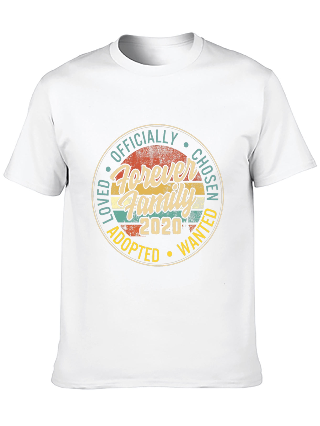 Forever Family 2020 T-Shirt - Adoption Chosen Wanted