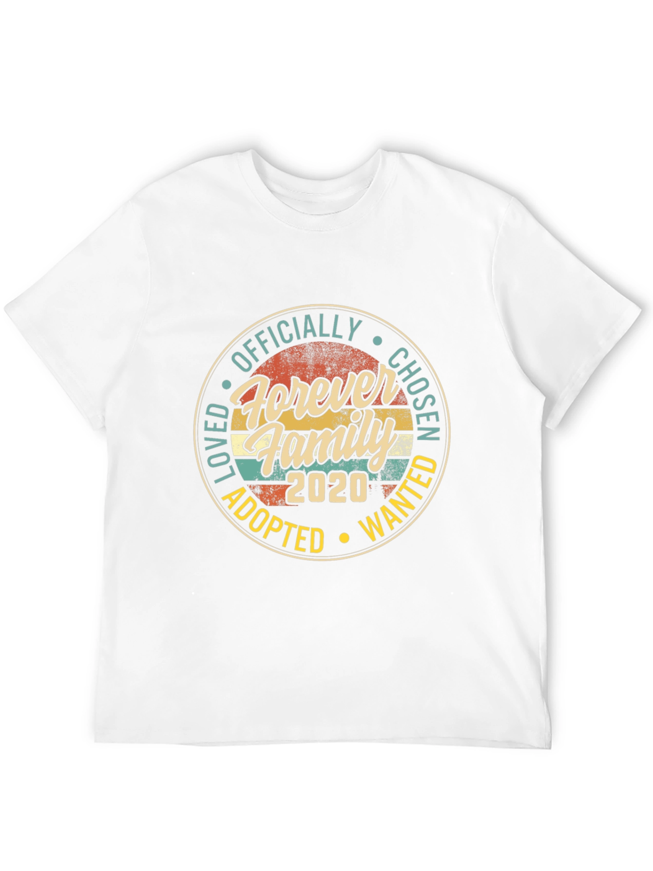 Forever Family 2020 T-Shirt - Adoption Chosen Wanted