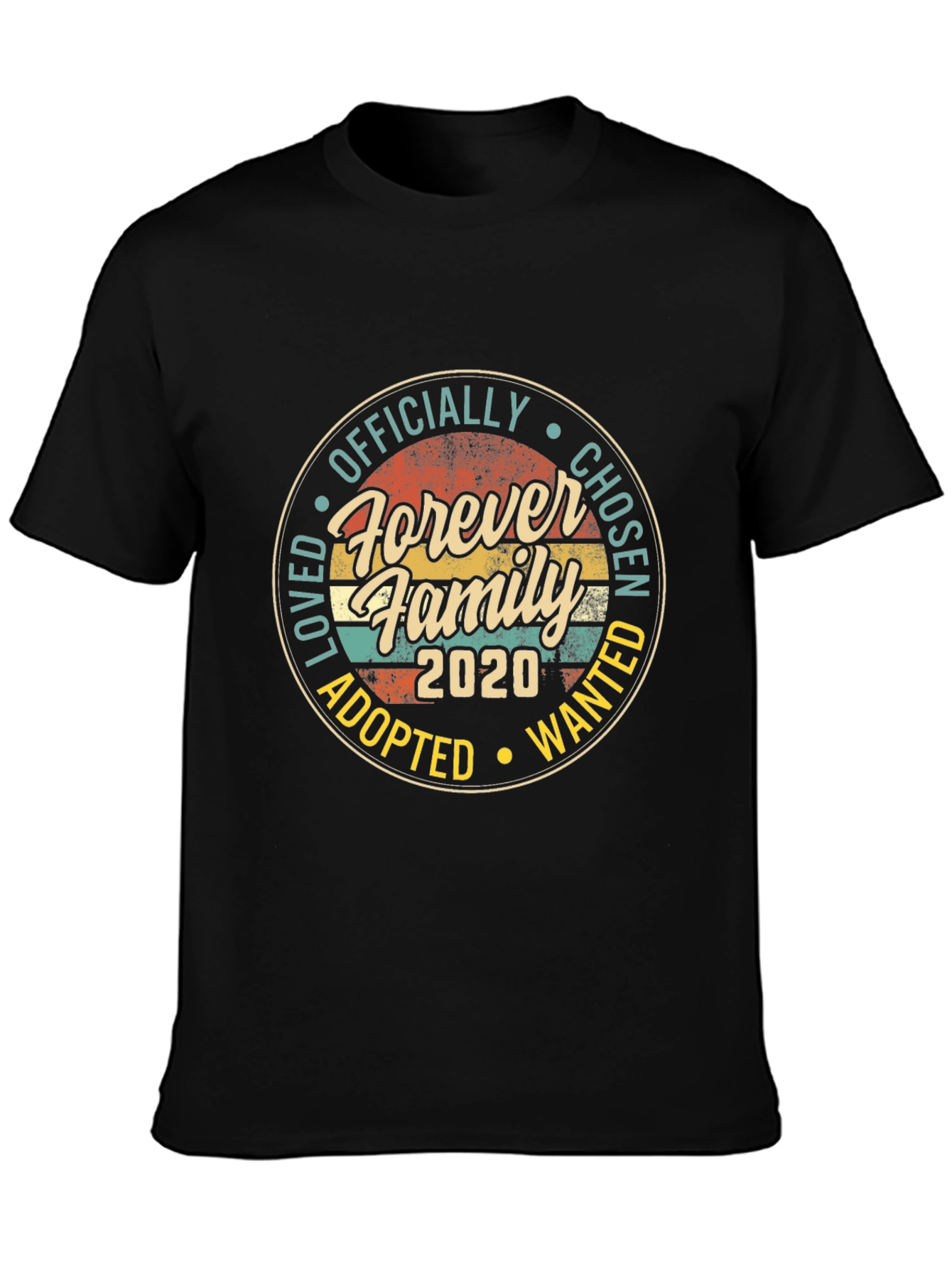 Forever Family 2020 T-Shirt - Adoption Chosen Wanted