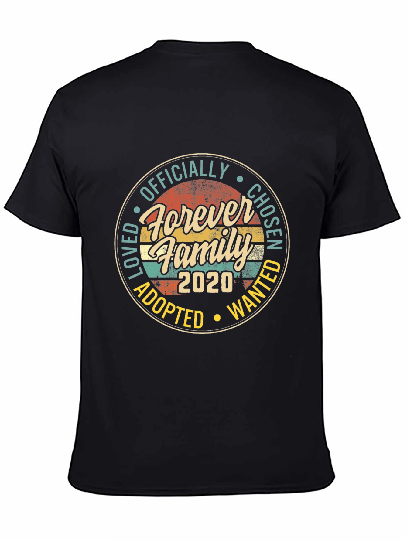 Forever Family 2020 T-Shirt - Adoption Chosen Wanted