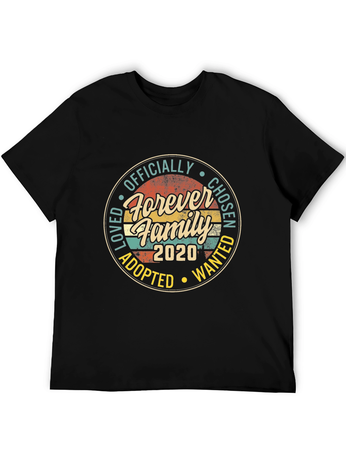 Forever Family 2020 T-Shirt - Adoption Chosen Wanted