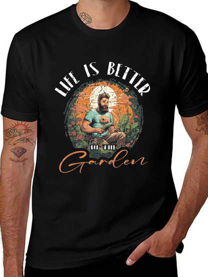 Life is Better in the Garden T-Shirt