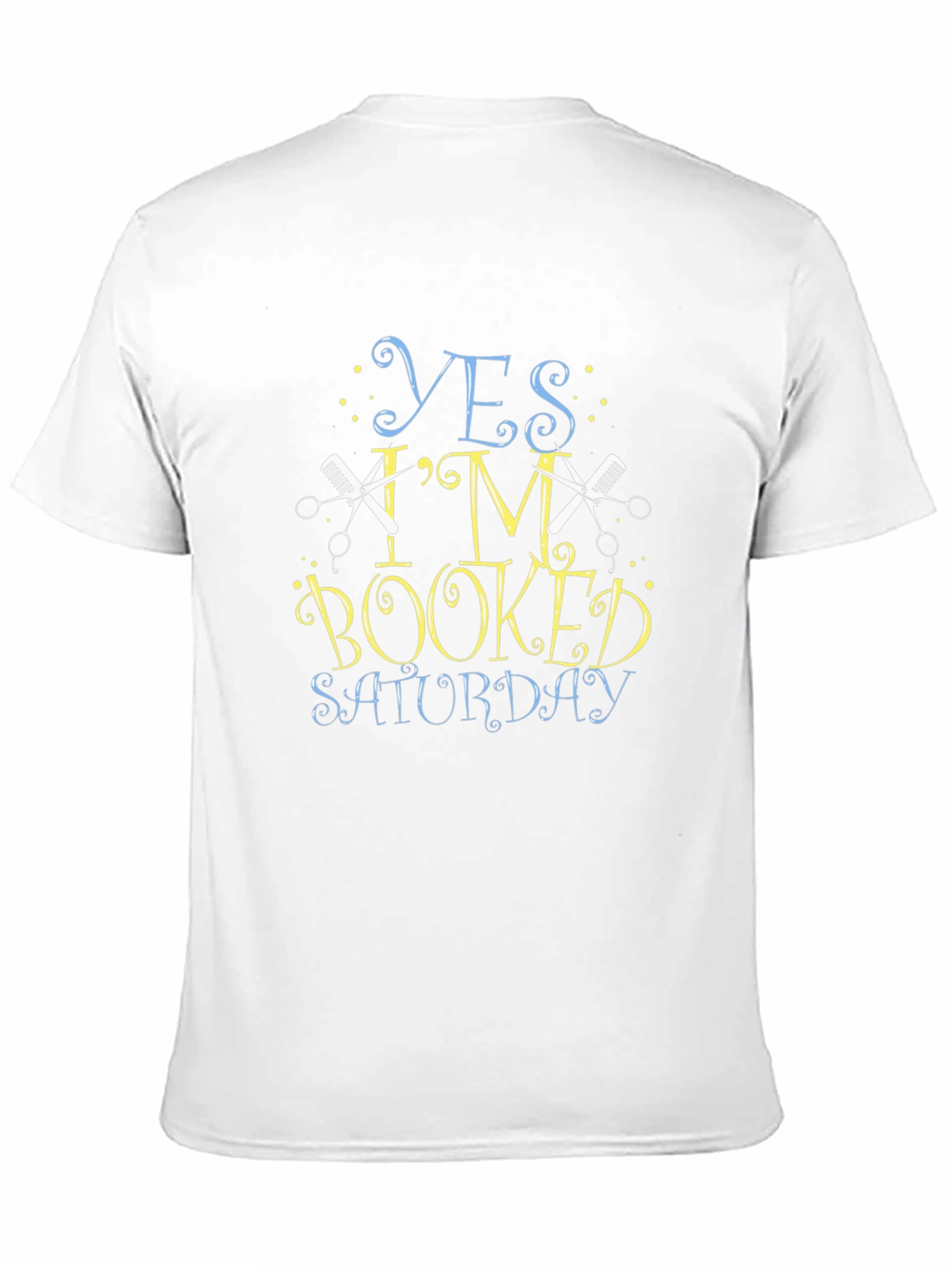 Yes Im Booked Saturday Barber T-Shirt