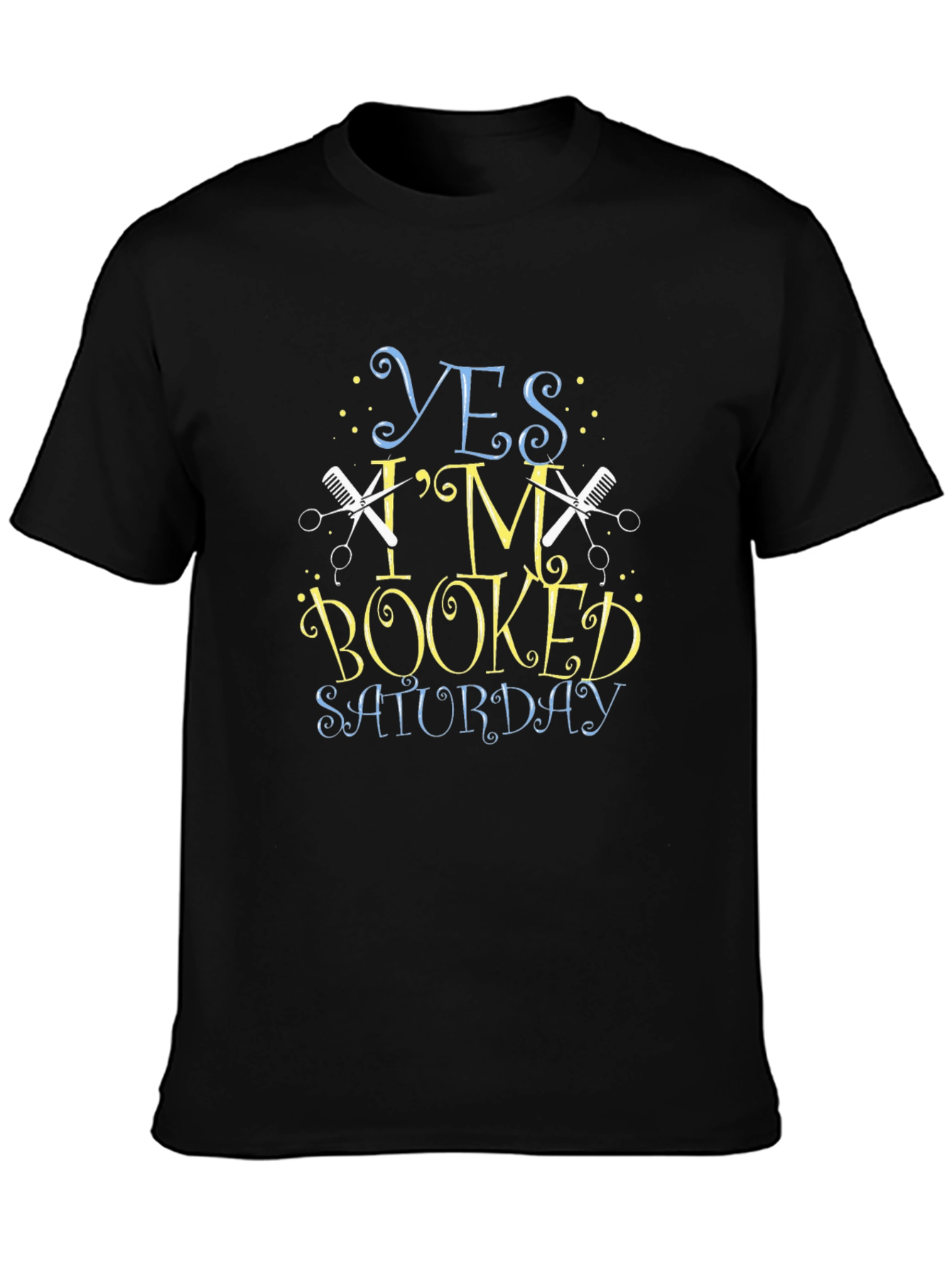 Yes Im Booked Saturday Barber T-Shirt