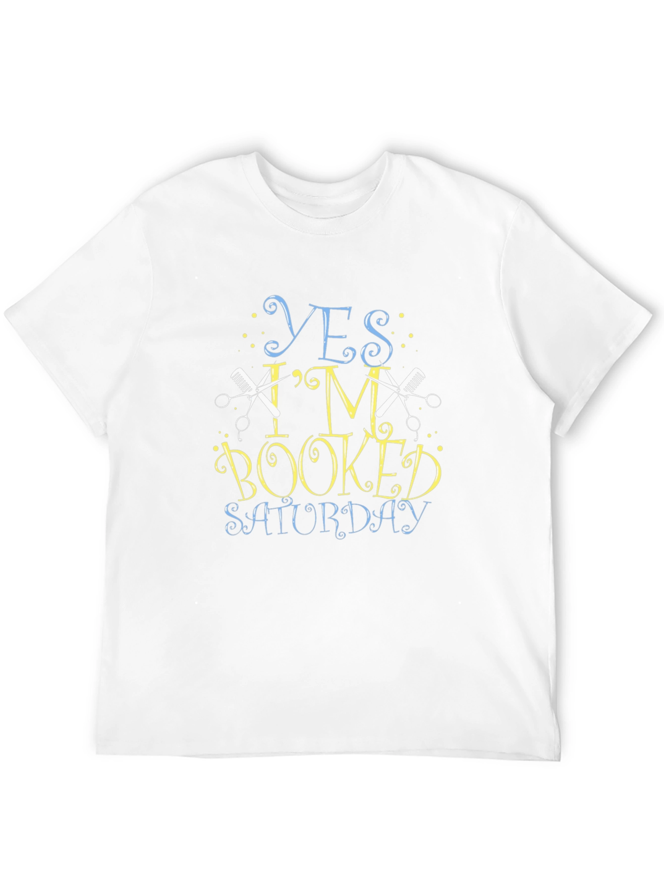 Yes Im Booked Saturday Barber T-Shirt