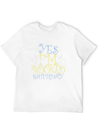 Yes Im Booked Saturday Barber T-Shirt
