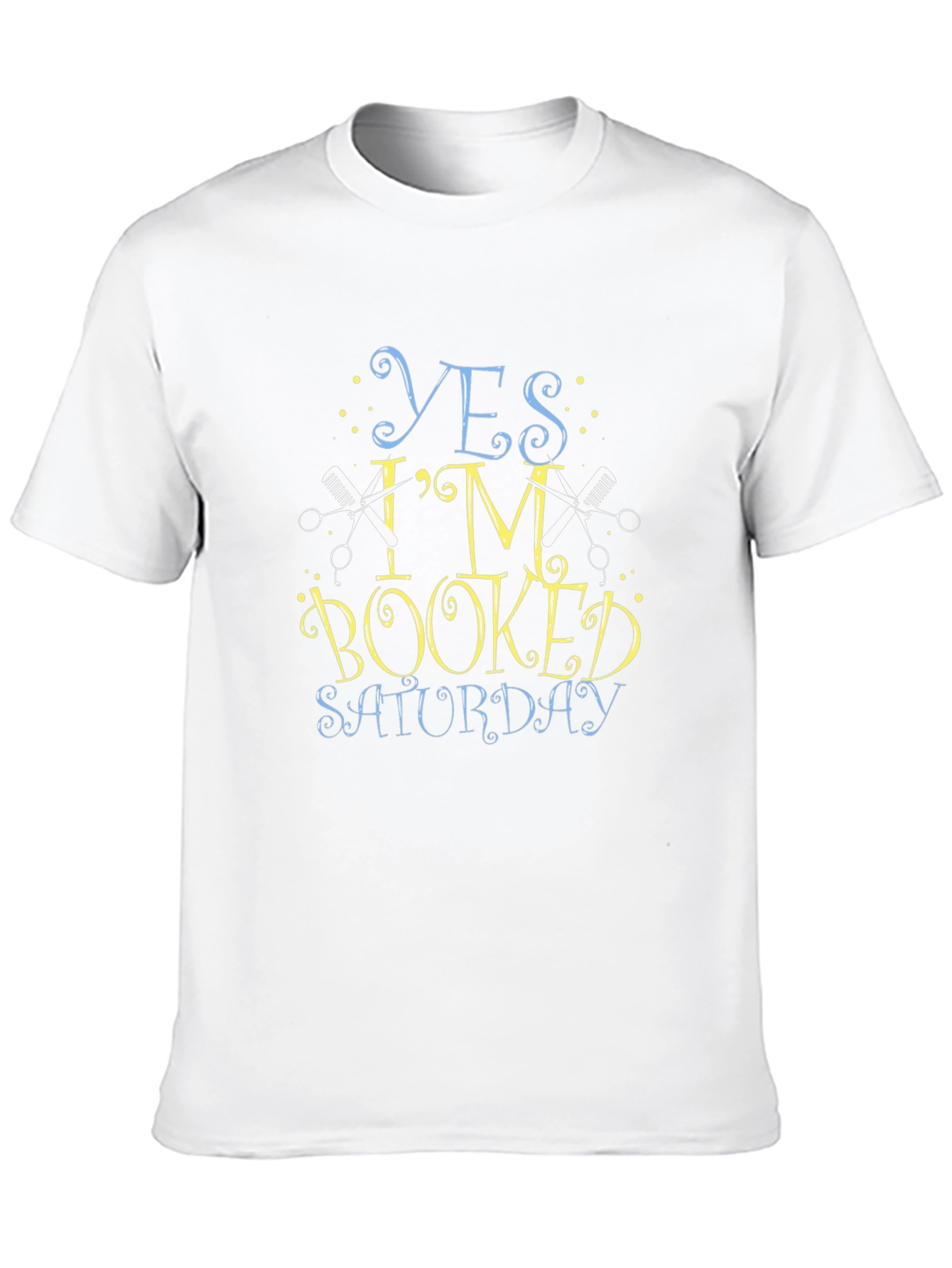 Yes Im Booked Saturday Barber T-Shirt