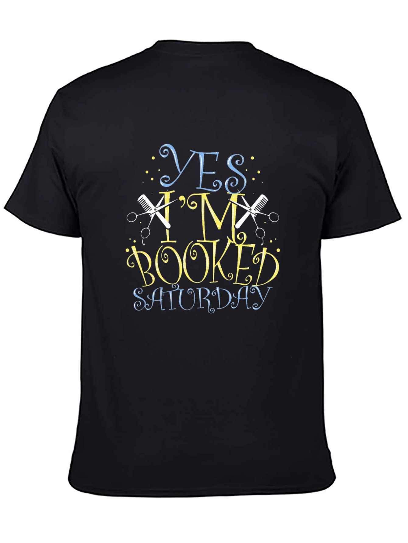 Yes Im Booked Saturday Barber T-Shirt
