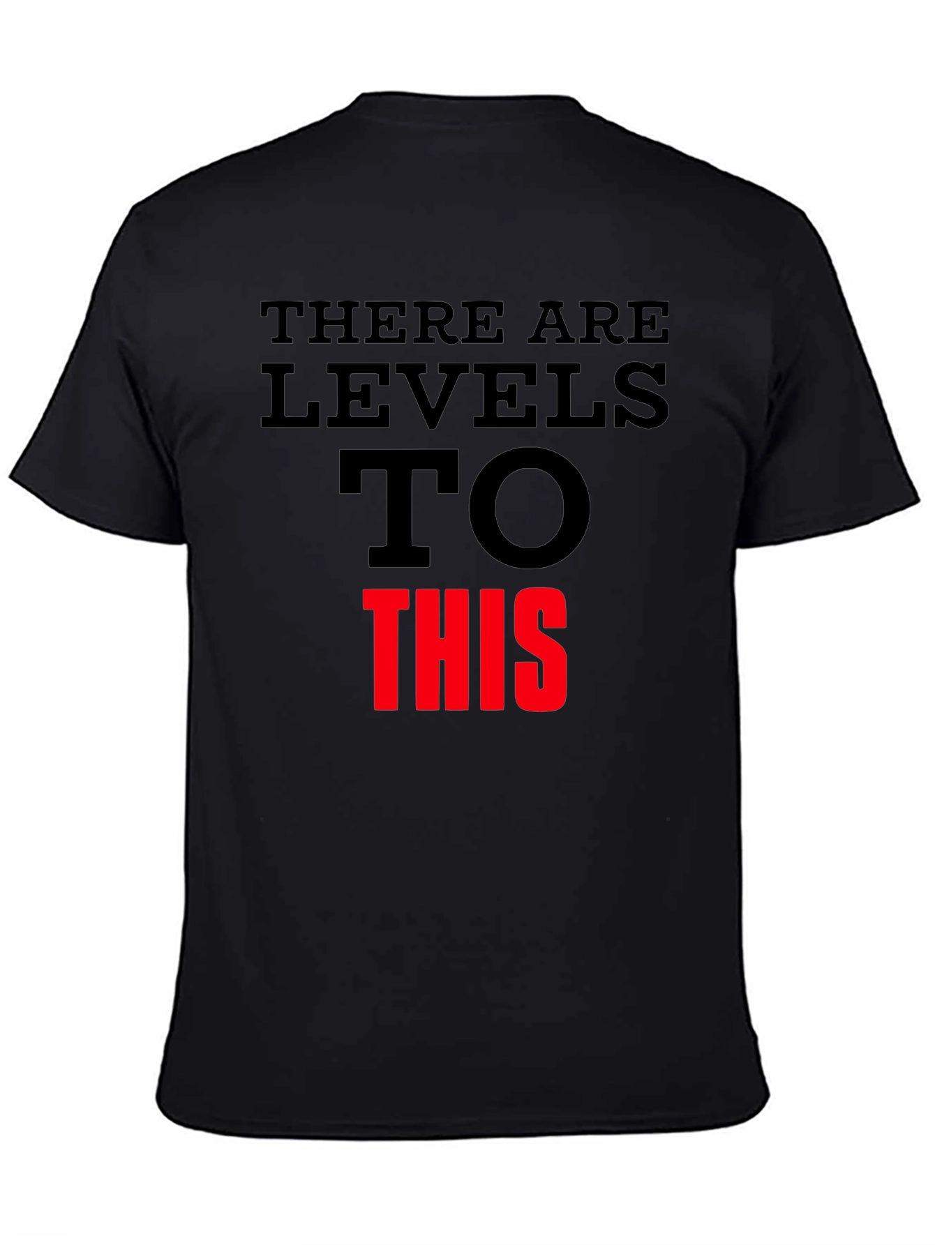 Levels To This Graphic Tee