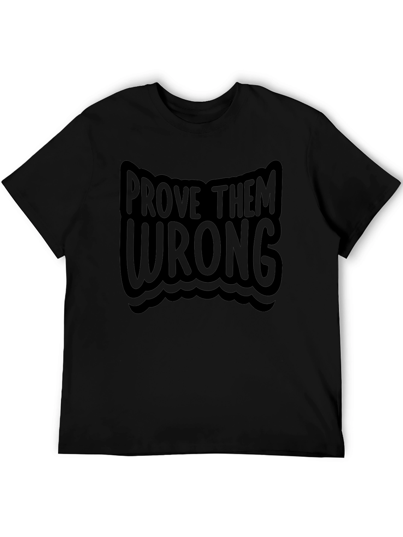 Prove Them Wrong T-Shirt - Motivational Tee