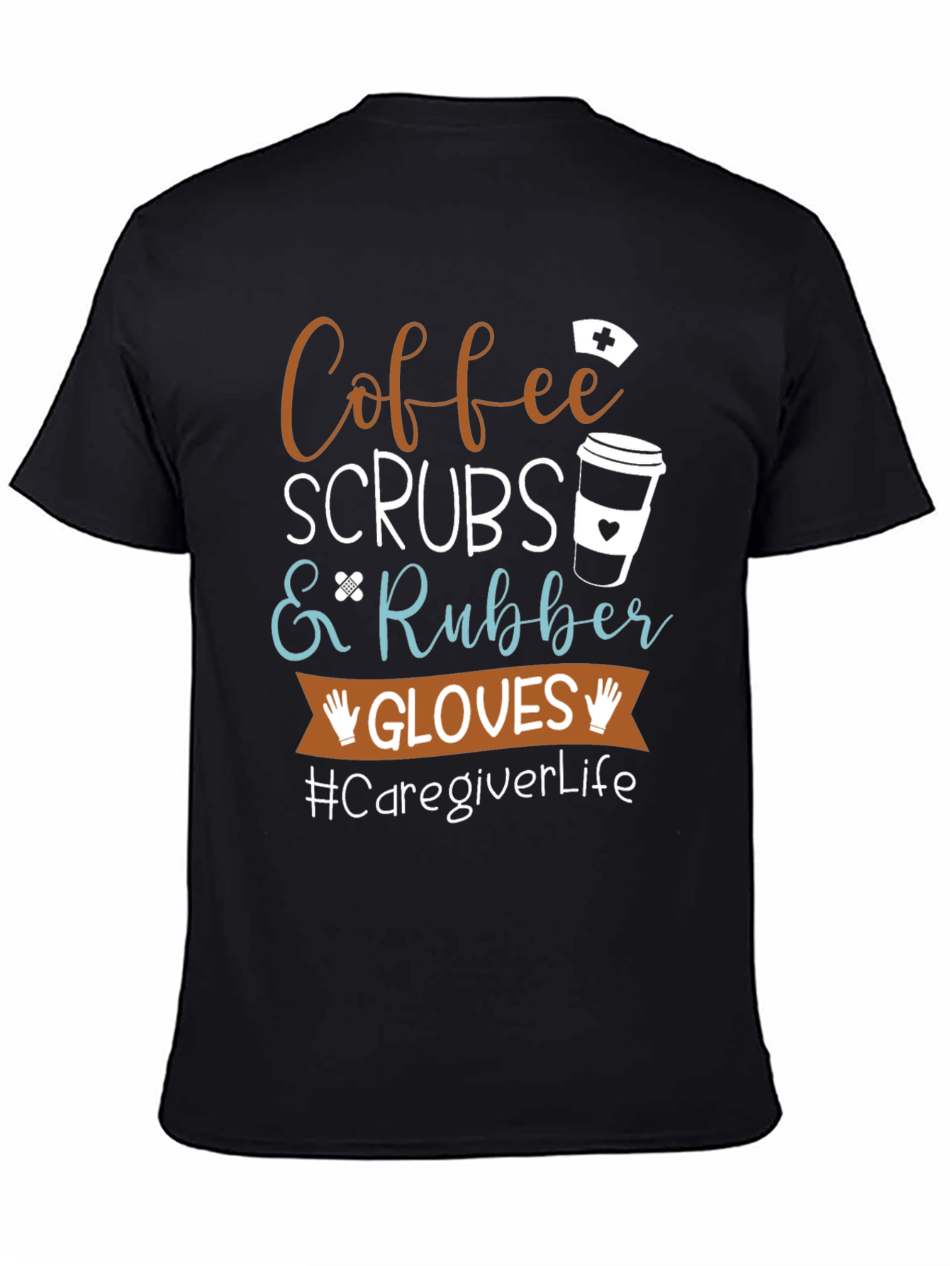 Coffee Scrubs Rubber Gloves Caregiver T-Shirt