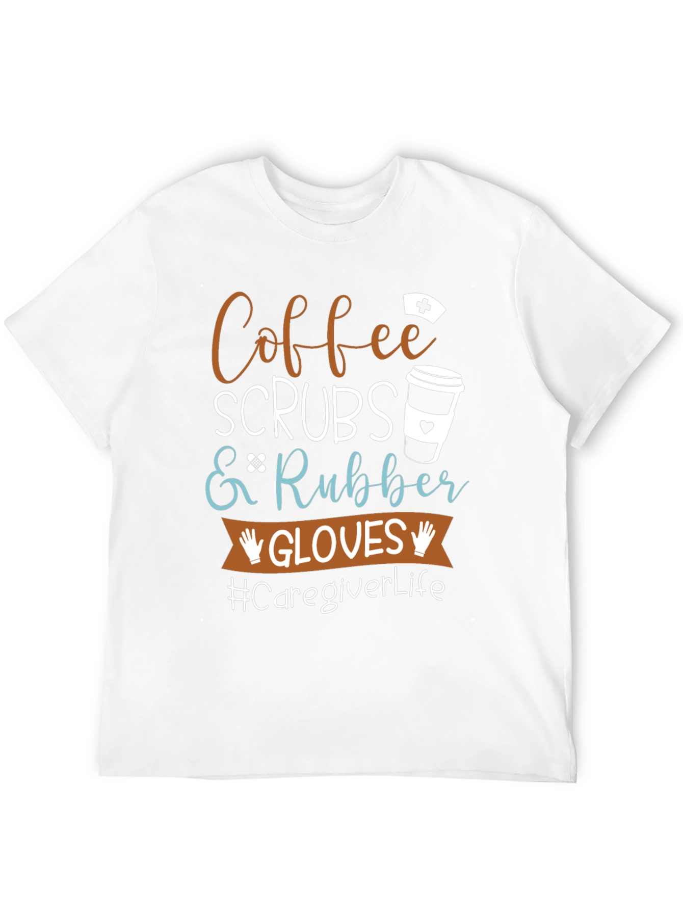 Coffee Scrubs Rubber Gloves Caregiver T-Shirt