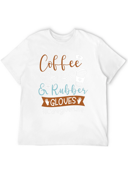 Coffee Scrubs Rubber Gloves Caregiver T-Shirt