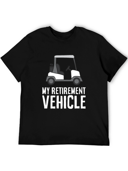 My Retirement Vehicle T-Shirt: Golf Cart Design