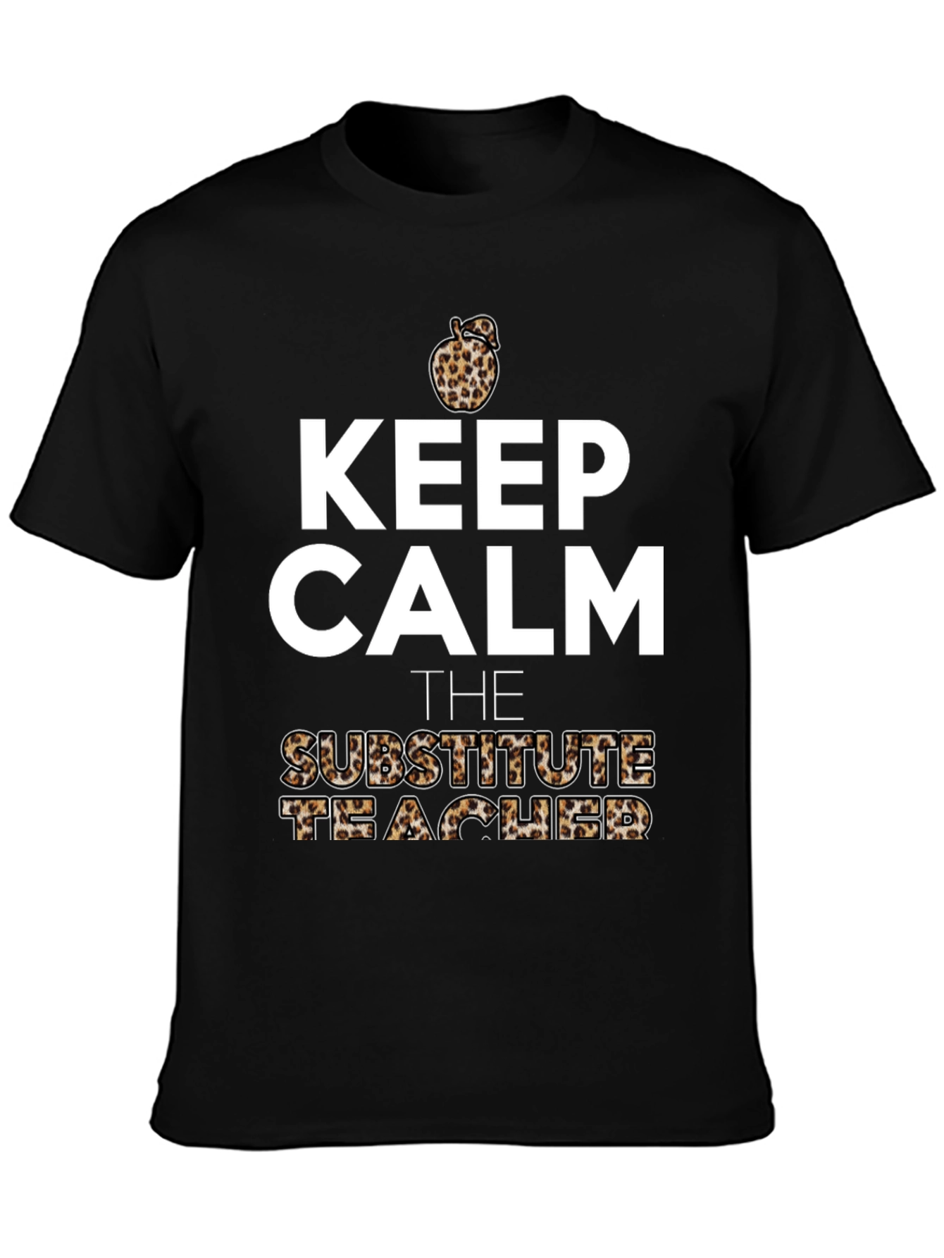 Keep Calm Substitute Teacher Leopard Apple T-Shirt