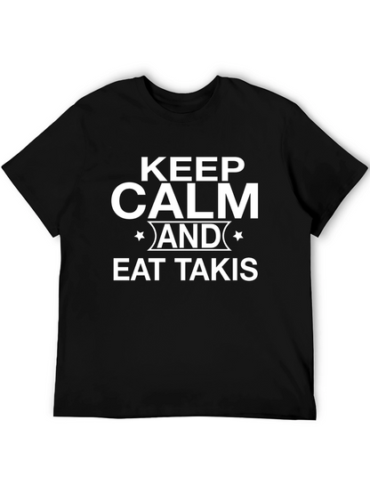 Keep Calm & Eat Takis - Novelty Graphic T-Shirt