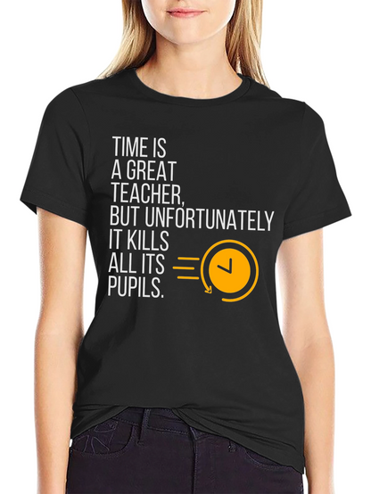 Time is a Great Teacher Graphic Tee