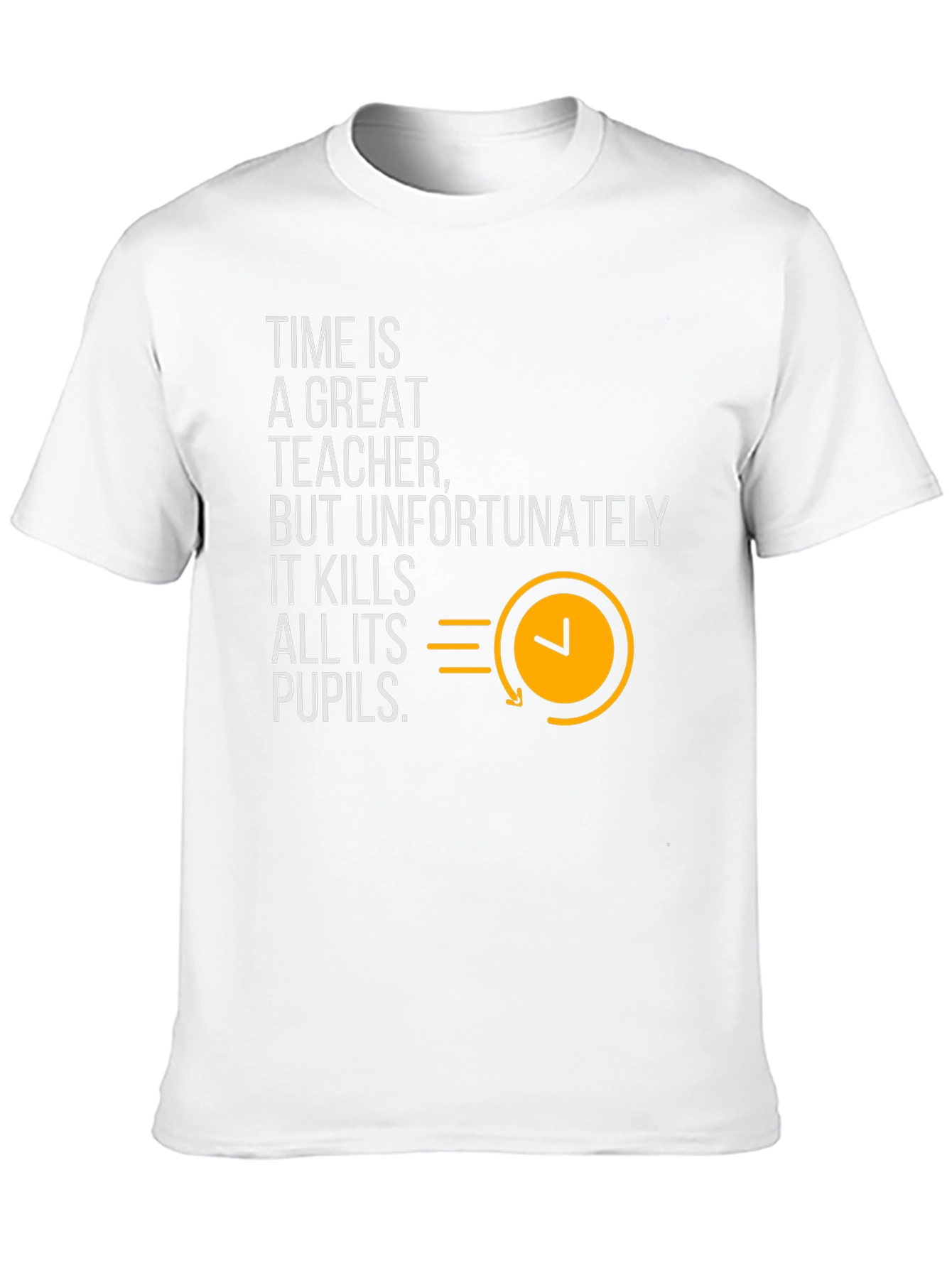 Time is a Great Teacher Graphic Tee