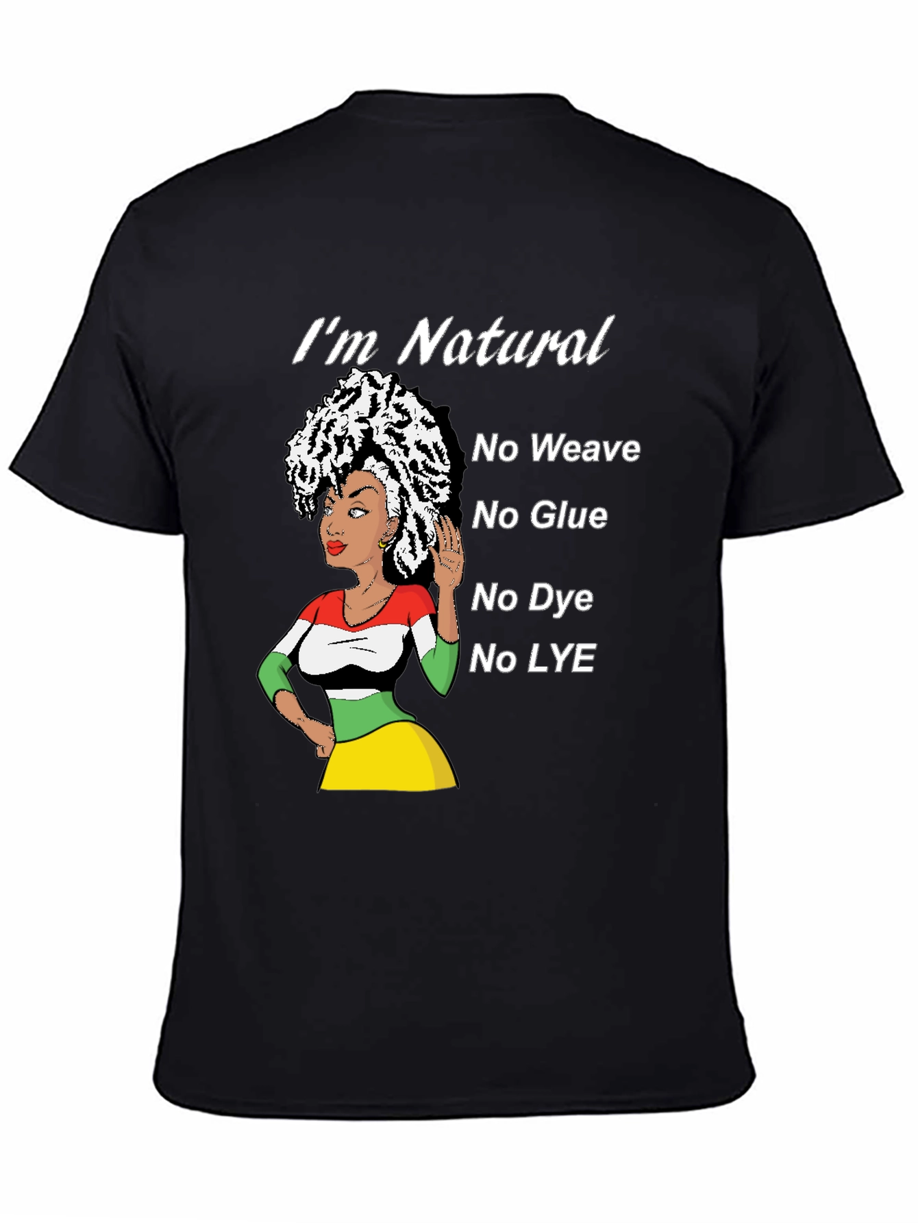Natural Hair T-Shirt - No Weave Glue Dye Lye