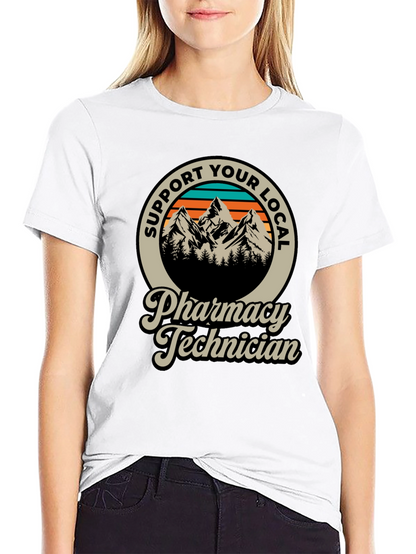 Support Your Local Pharmacy Technician T-Shirt