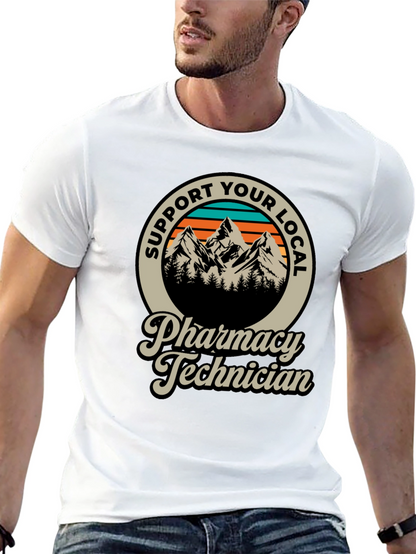 Support Your Local Pharmacy Technician T-Shirt