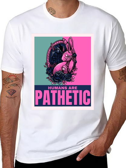 Humans are Pathetic Graphic T-Shirt
