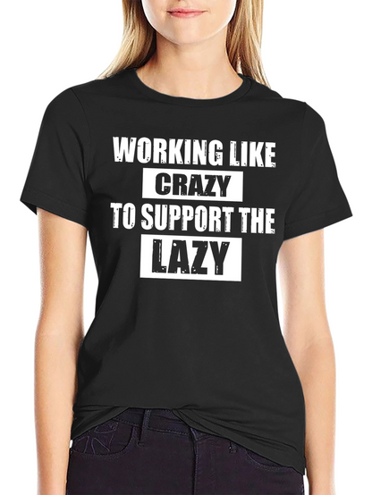 Working Like Crazy T-Shirt