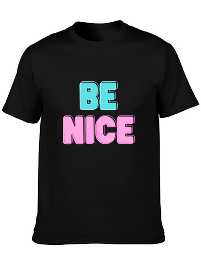 Be Nice Graphic T-Shirt - Casual Comfort Fit