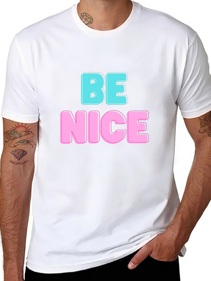 Be Nice Graphic T-Shirt - Casual Comfort Fit