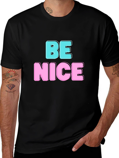 Be Nice Graphic T-Shirt - Casual Comfort Fit