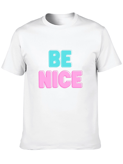 Be Nice Graphic T-Shirt - Casual Comfort Fit