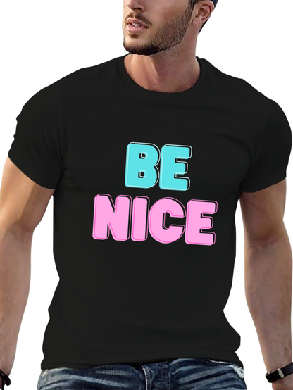 Be Nice Graphic T-Shirt - Casual Comfort Fit