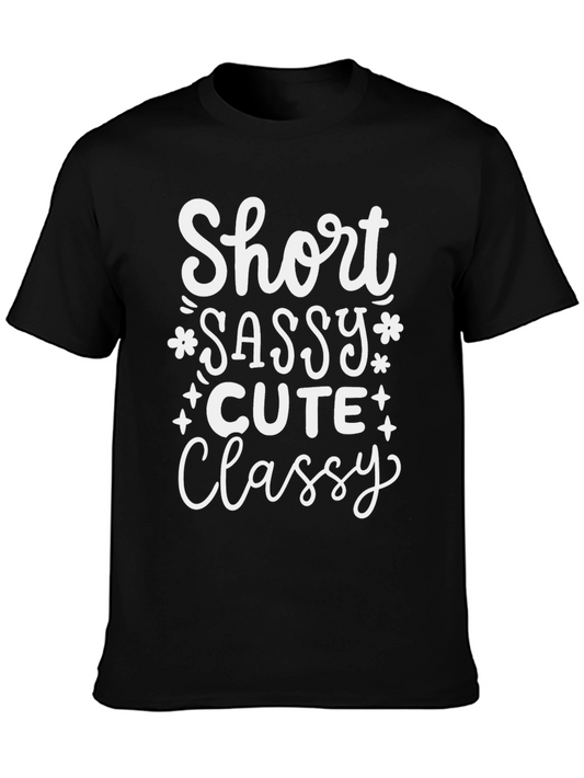 Short Sassy Cute Classy Graphic Tee