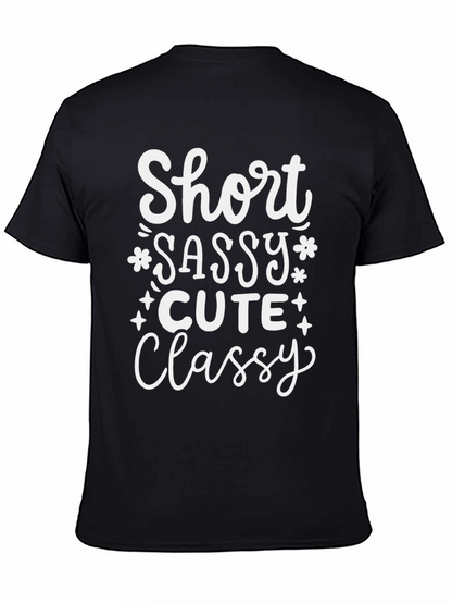 Short Sassy Cute Classy Graphic Tee